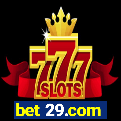 bet 29.com